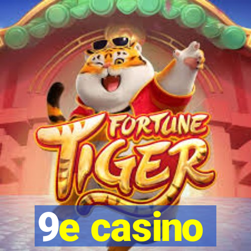 9e casino